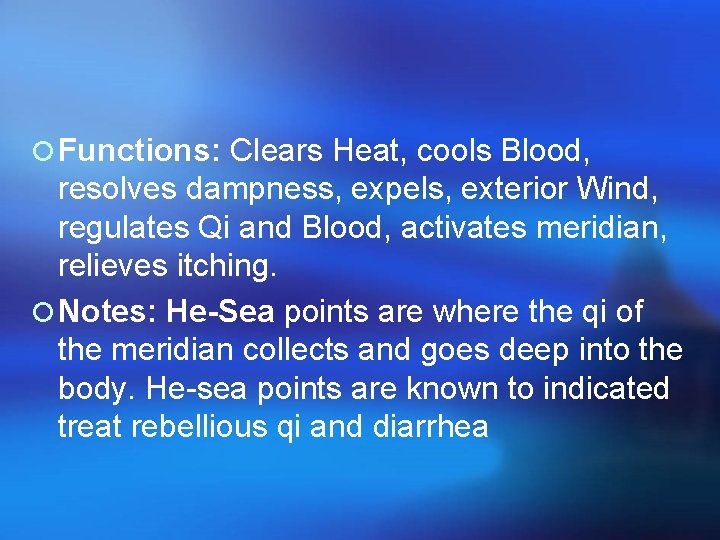¡ Functions: Clears Heat, cools Blood, resolves dampness, expels, exterior Wind, regulates Qi and