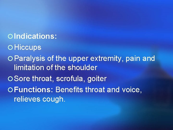 ¡ Indications: ¡ Hiccups ¡ Paralysis of the upper extremity, pain and limitation of