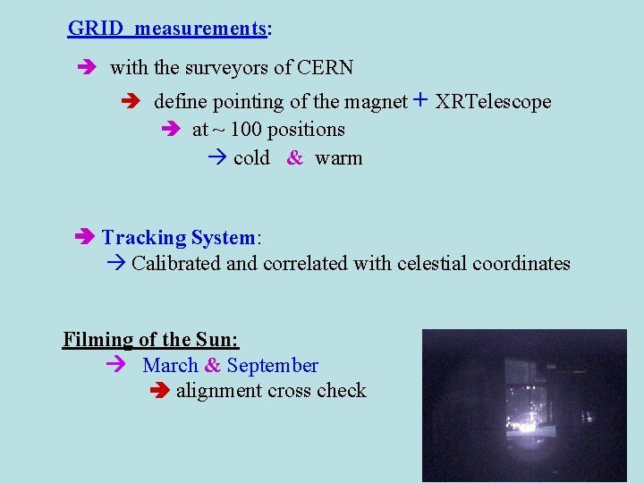 GRID measurements: with the surveyors of CERN define pointing of the magnet + XRTelescope