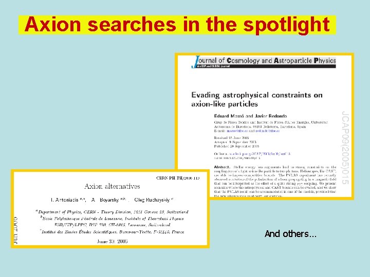 Axion searches in the spotlight And others… 