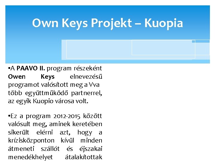 Own Keys Projekt – Kuopia • A PAAVO II. program részeként Owen Keys elnevezésű
