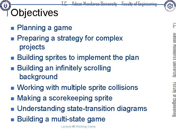 Objectives n n n n Planning a game Preparing a strategy for complex projects