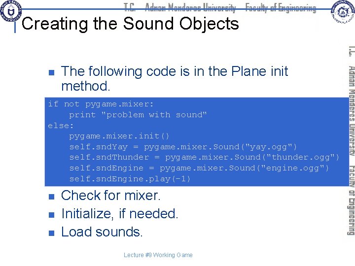 Creating the Sound Objects n The following code is in the Plane init method.