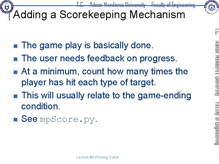 Adding a Scorekeeping Mechanism n n n The game play is basically done. The