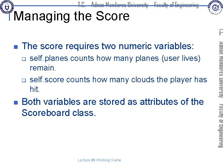 Managing the Score n The score requires two numeric variables: q q n self.