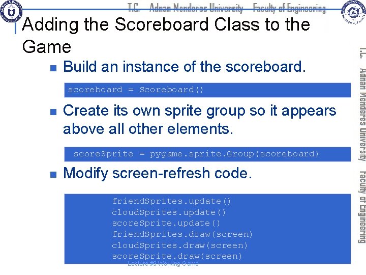 Adding the Scoreboard Class to the Game n Build an instance of the scoreboard