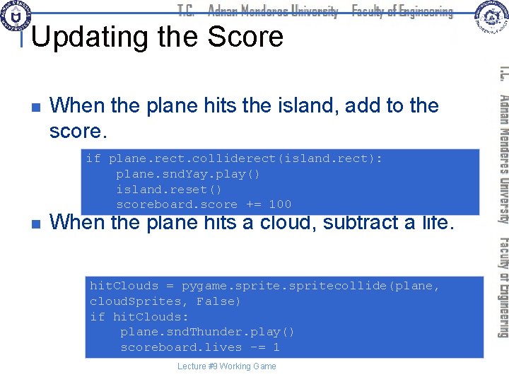 Updating the Score n When the plane hits the island, add to the score.