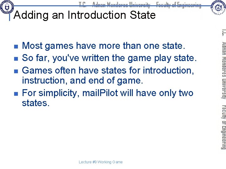 Adding an Introduction State n n Most games have more than one state. So