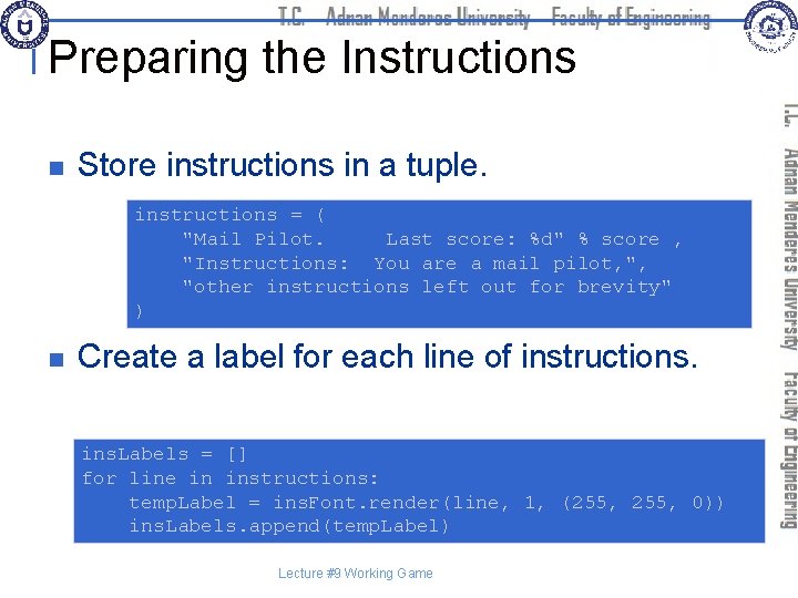 Preparing the Instructions n Store instructions in a tuple. instructions = ( "Mail Pilot.