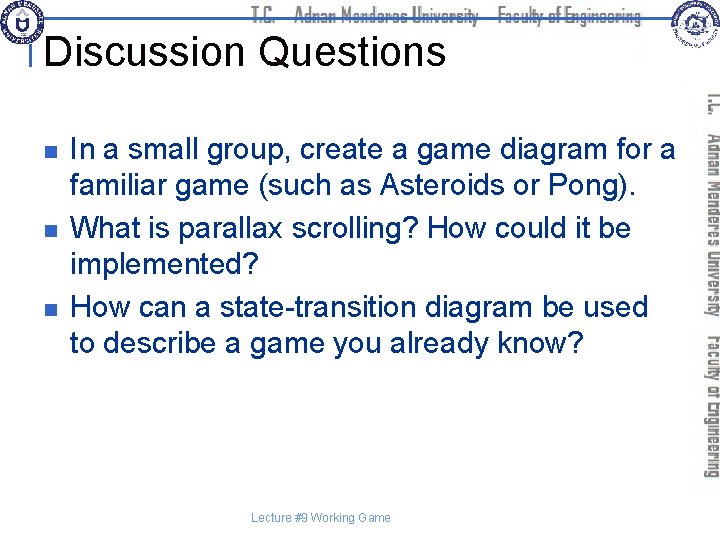 Discussion Questions n n n In a small group, create a game diagram for