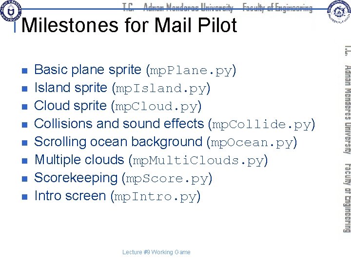 Milestones for Mail Pilot n n n n Basic plane sprite (mp. Plane. py)