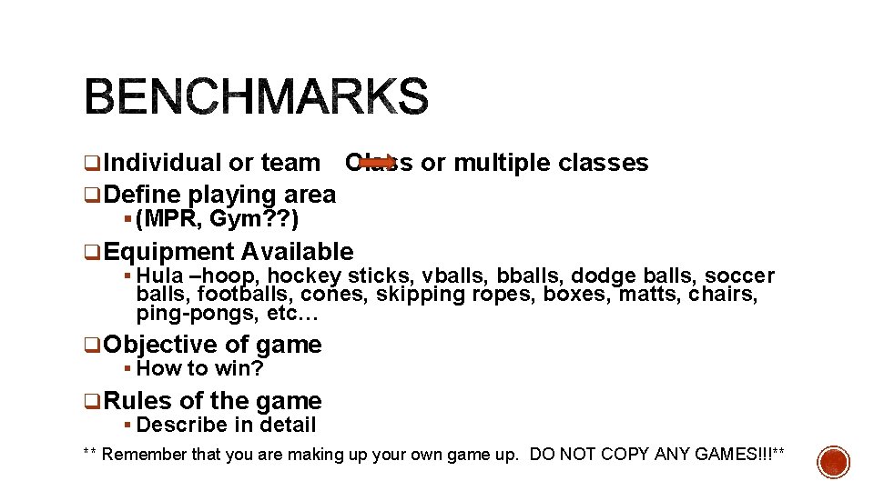 q. Individual or team Class or multiple classes q. Define playing area § (MPR,