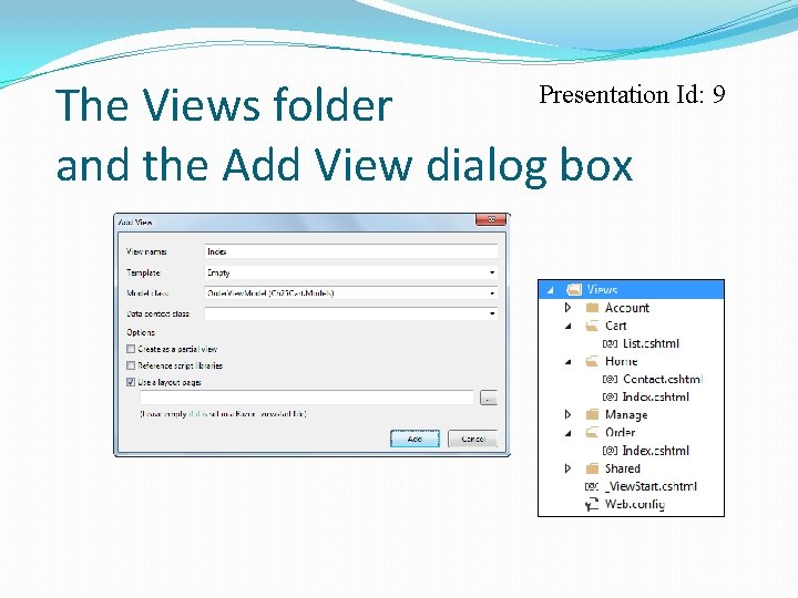The Views folder and the Add View dialog box Presentation Id: 9 C 25,