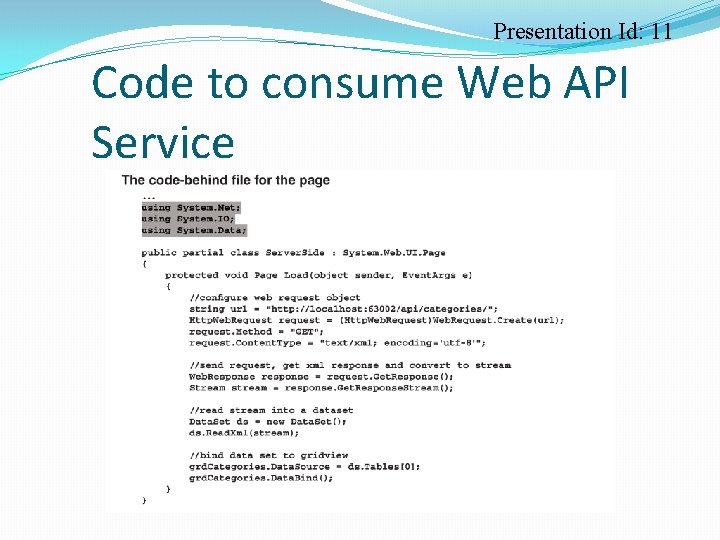 Presentation Id: 11 Code to consume Web API Service 