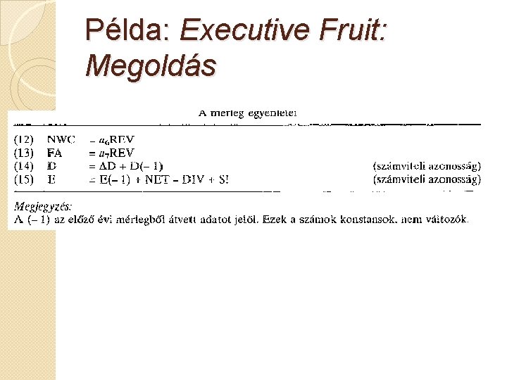 Példa: Executive Fruit: Megoldás 
