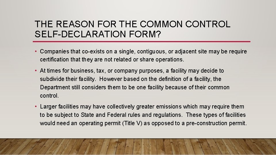 THE REASON FOR THE COMMON CONTROL SELF-DECLARATION FORM? • Companies that co-exists on a