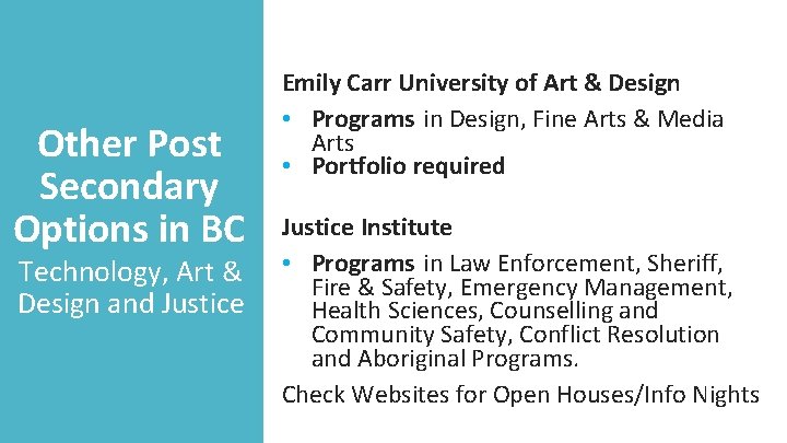 Other Post Secondary Options in BC Technology, Art & Design and Justice Emily Carr
