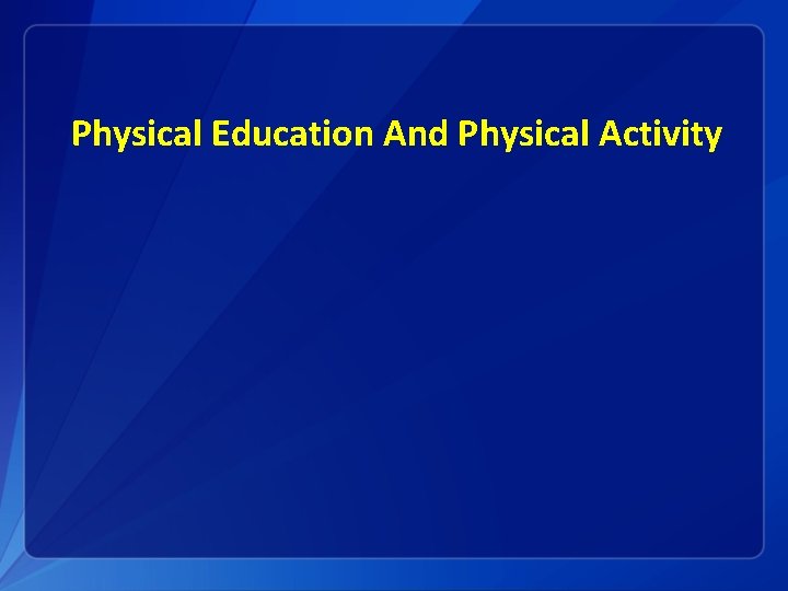 Physical Education And Physical Activity 