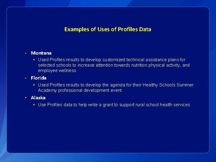 Examples of Uses of Profiles Data • Montana § Used Profiles results to develop