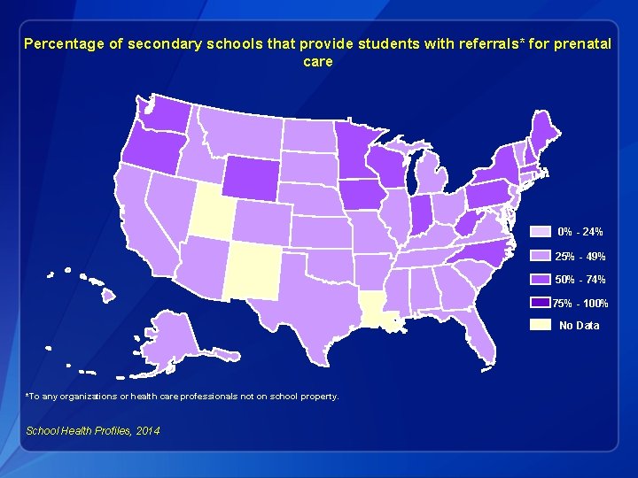 Percentage of secondary schools that provide students with referrals* for prenatal care 0% -