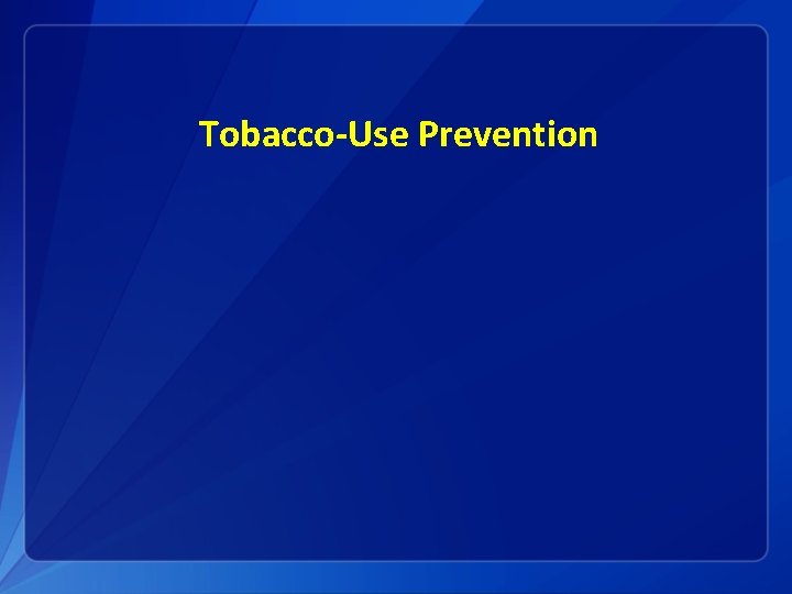 Tobacco-Use Prevention 