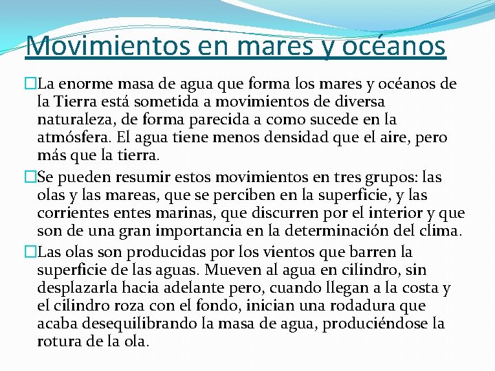 Movimientos en mares y océanos �La enorme masa de agua que forma los mares