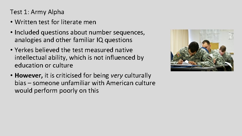 Test 1: Army Alpha • Written test for literate men • Included questions about