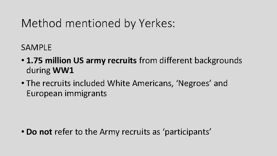 Method mentioned by Yerkes: SAMPLE • 1. 75 million US army recruits from different