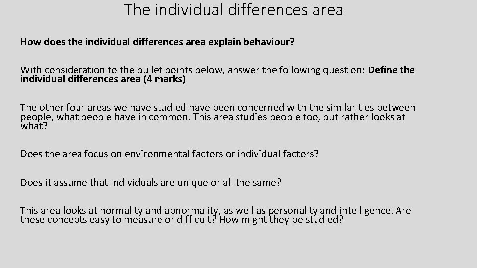 The individual differences area How does the individual differences area explain behaviour? With consideration
