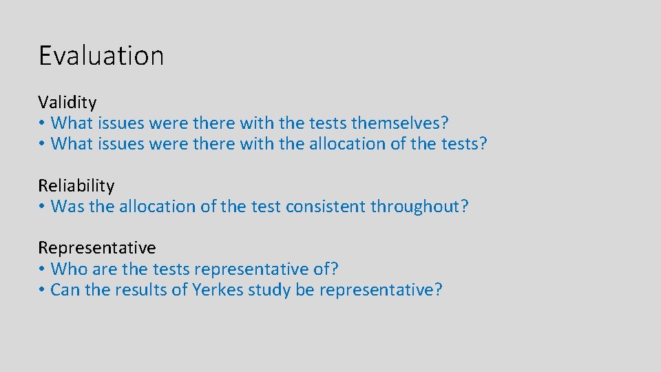 Evaluation Validity • What issues were there with the tests themselves? • What issues