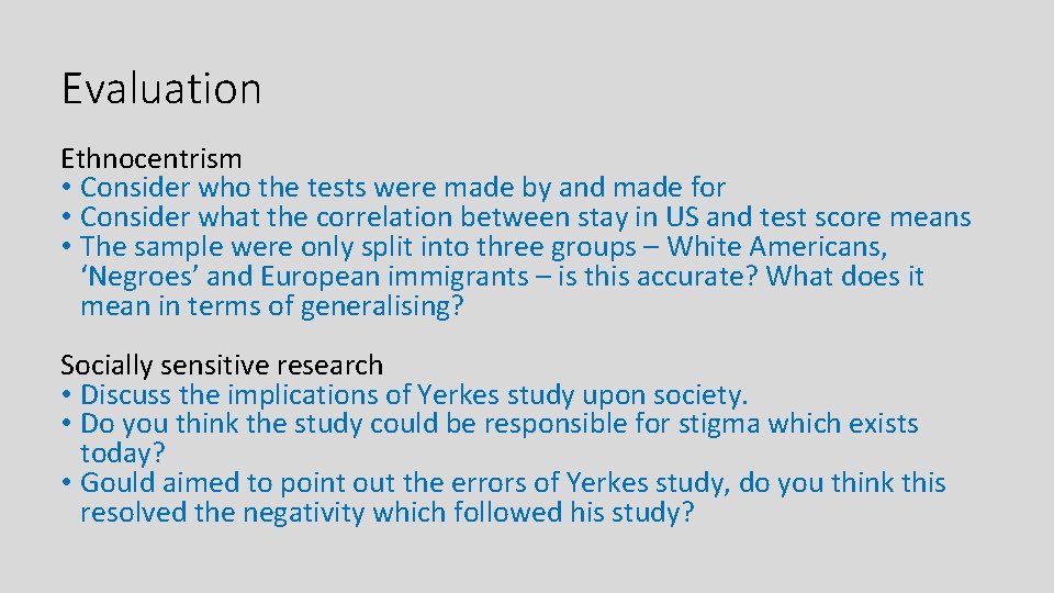 Evaluation Ethnocentrism • Consider who the tests were made by and made for •