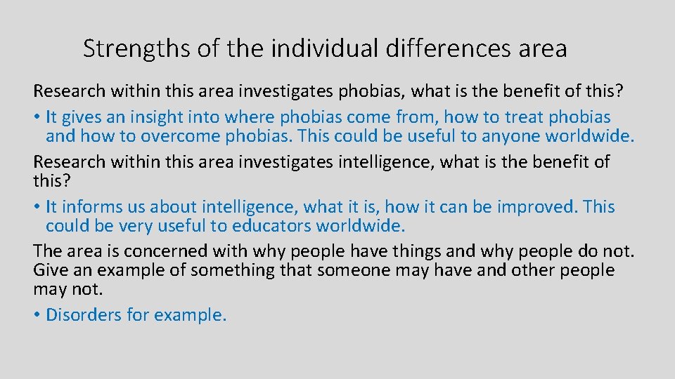 Strengths of the individual differences area Research within this area investigates phobias, what is
