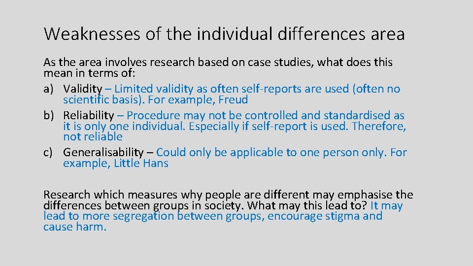 Weaknesses of the individual differences area As the area involves research based on case