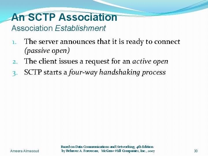 An SCTP Association Establishment The server announces that it is ready to connect (passive