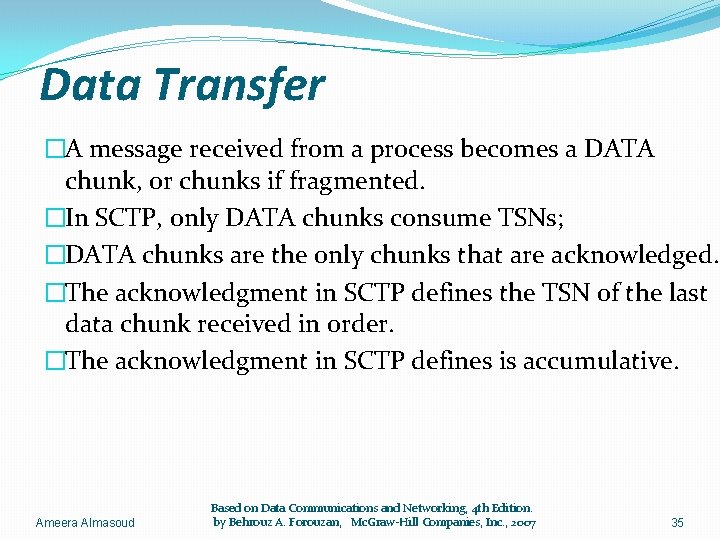 Data Transfer �A message received from a process becomes a DATA chunk, or chunks