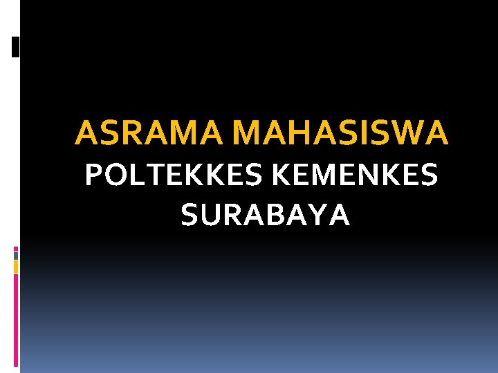 ASRAMA MAHASISWA POLTEKKES KEMENKES SURABAYA 