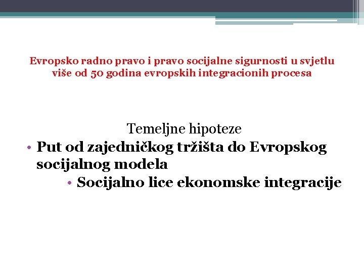 Evropsko radno pravo i pravo socijalne sigurnosti u svjetlu više od 50 godina evropskih