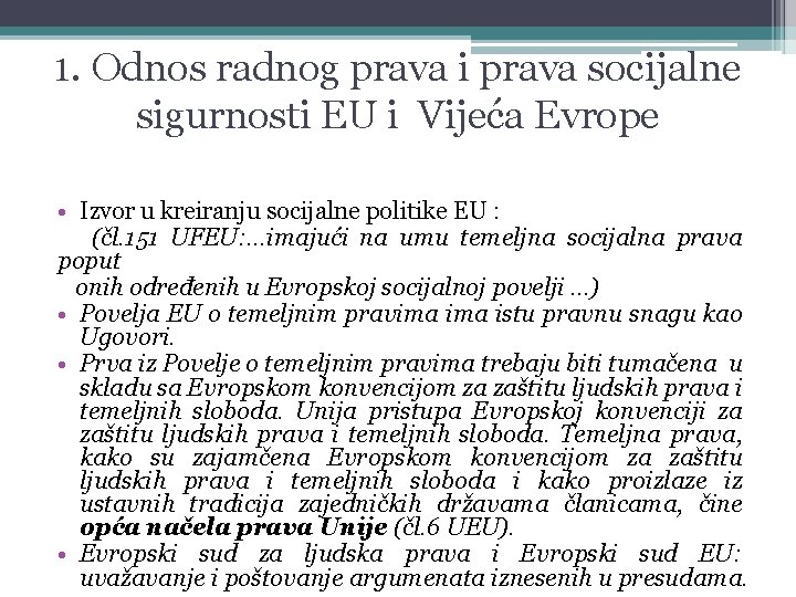 1. Odnos radnog prava i prava socijalne sigurnosti EU i Vijeća Evrope • Izvor