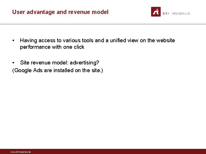 User advantage and revenue model • Having access to various tools and a unified