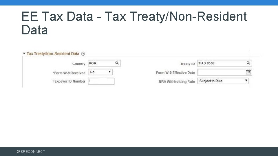 EE Tax Data - Tax Treaty/Non-Resident Data #PSRECONNECT 