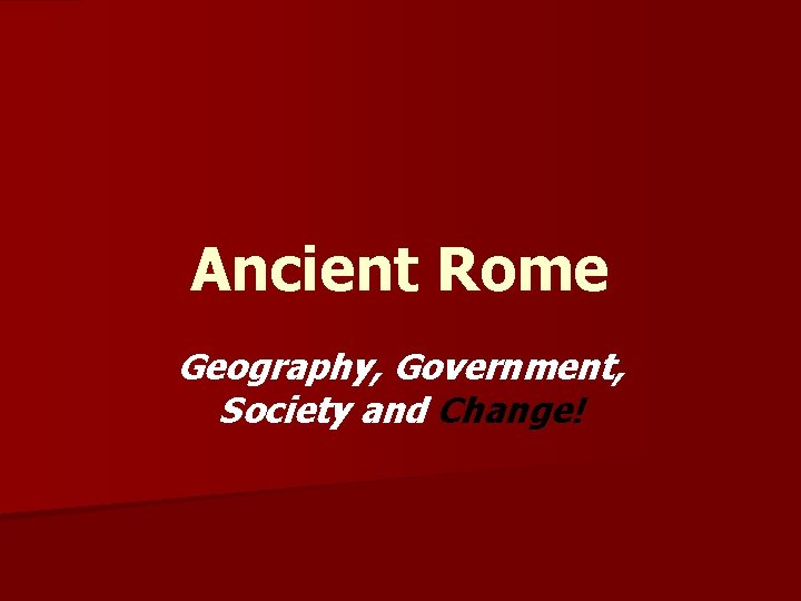 Ancient Rome Geography Government Society and Change Review