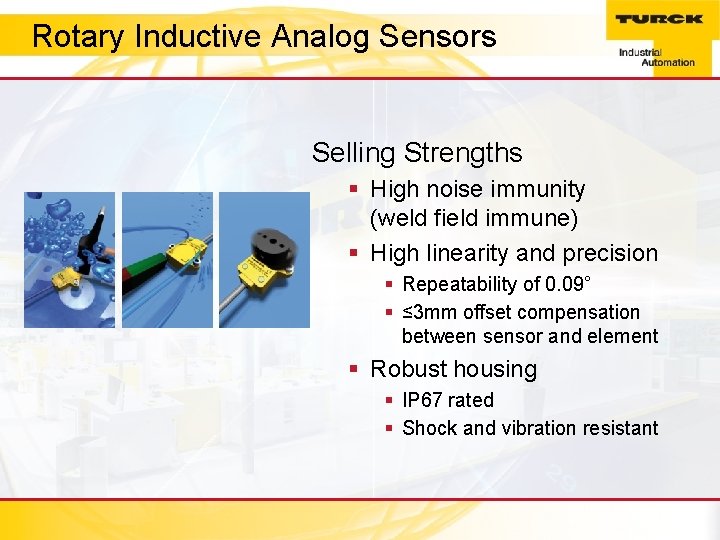 Rotary Inductive Analogtitle Sensors Click to edit Master style Selling Strengths § High noise