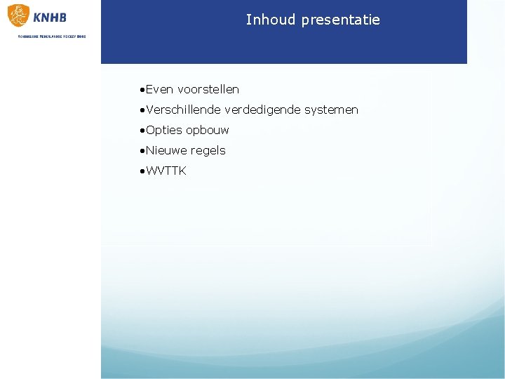 Inhoud presentatie • Even voorstellen • Verschillende verdedigende systemen • Opties opbouw • Nieuwe