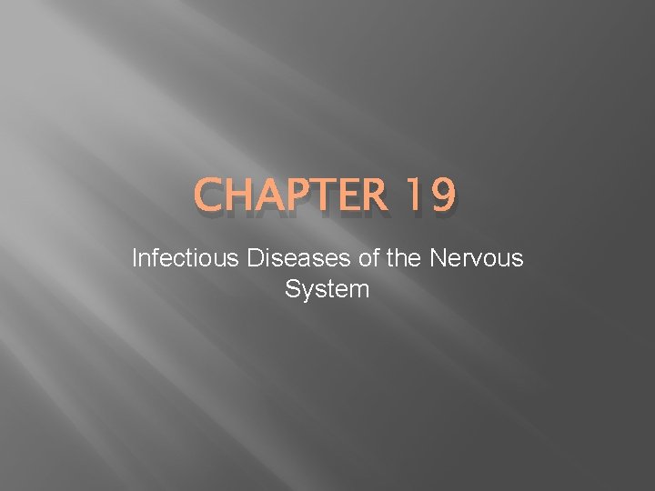 CHAPTER 19 Infectious Diseases of the Nervous System