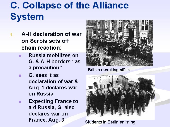 C. Collapse of the Alliance System 1. A-H declaration of war on Serbia sets