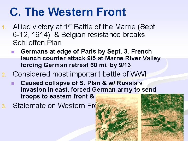 C. The Western Front 1. Allied victory at 1 st Battle of the Marne