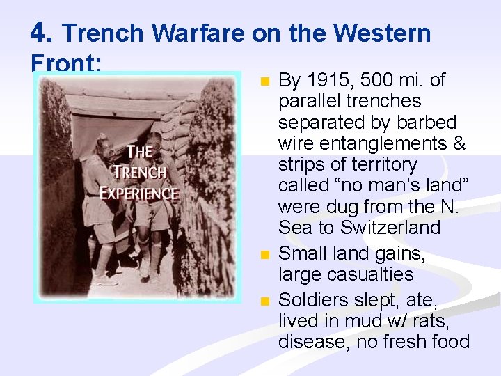 4. Trench Warfare on the Western Front: n n n By 1915, 500 mi.