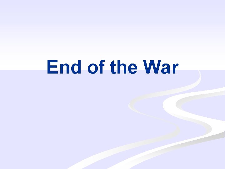 End of the War 