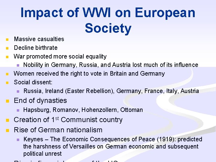 Impact of WWI on European Society n n n Massive casualties Decline birthrate War