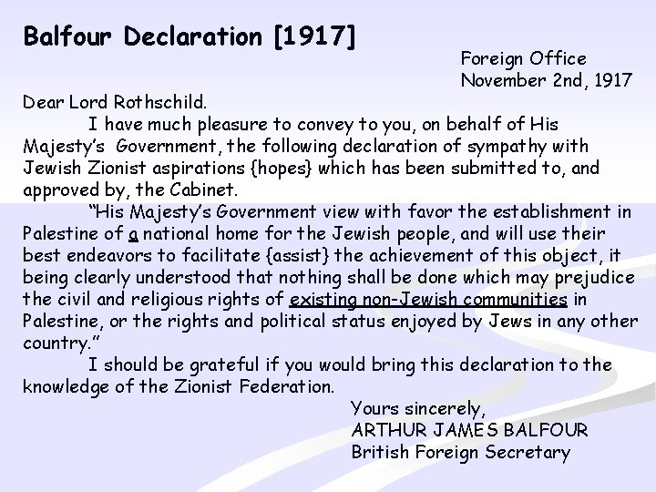 Balfour Declaration [1917] Foreign Office November 2 nd, 1917 Dear Lord Rothschild. I have